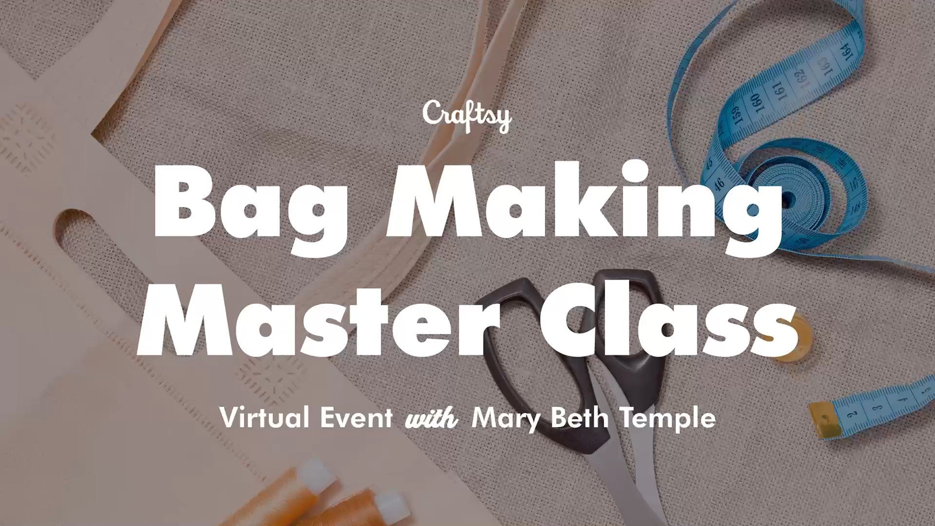 Session 1: Zipper Pouch and Bag Construction